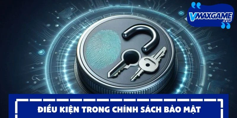 Chính sách bảo mật điều kiện