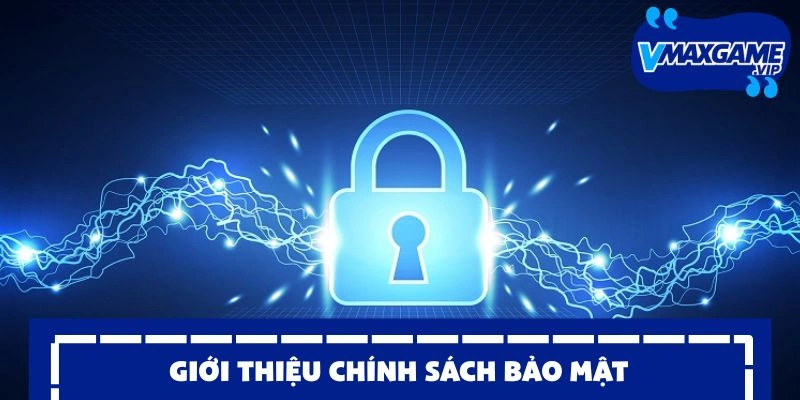 Chính sách bảo mật giới thiệu