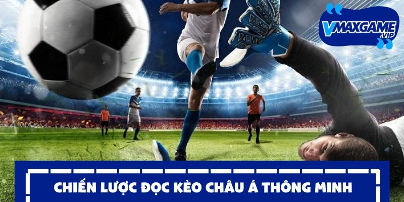 kèo châu á chiến lược