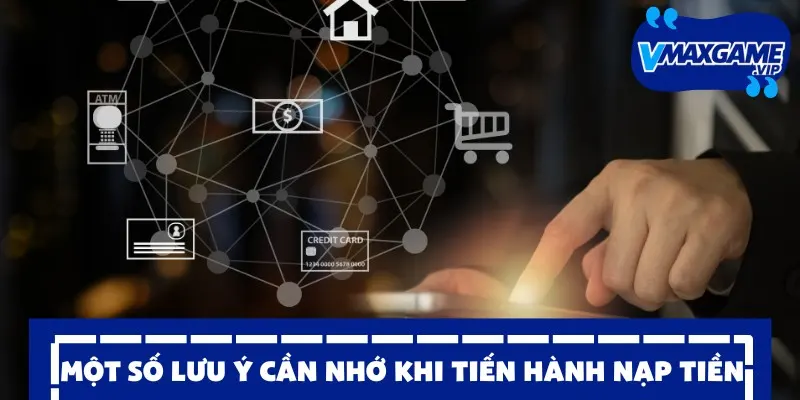 Nạp tiền cần nhớ