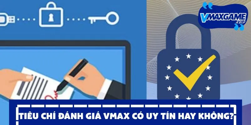 nhà cái vmax có uy tín không tiêu chí