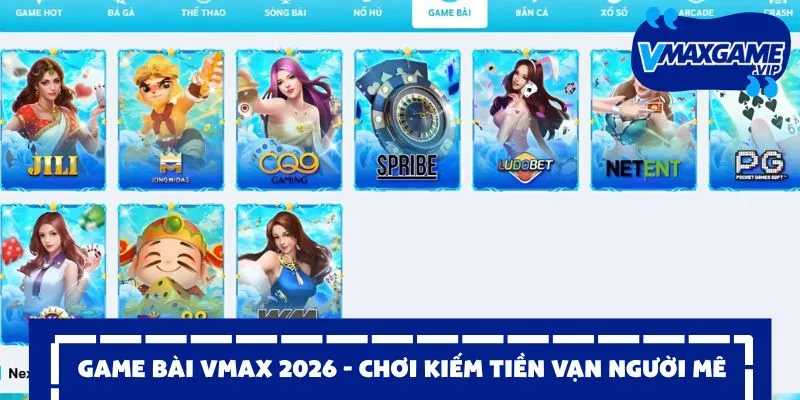 game bài vmax 2026 kiếm tiền hấp dẫn