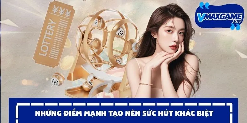 xổ số vmax 2026 những điểm mạnh 